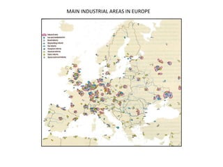 MAIN INDUSTRIAL AREAS IN EUROPE
 