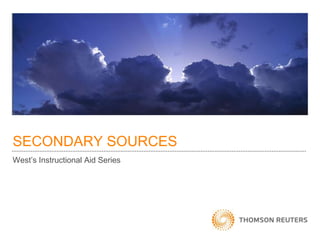 SECONDARY SOURCES
West’s Instructional Aid Series

 