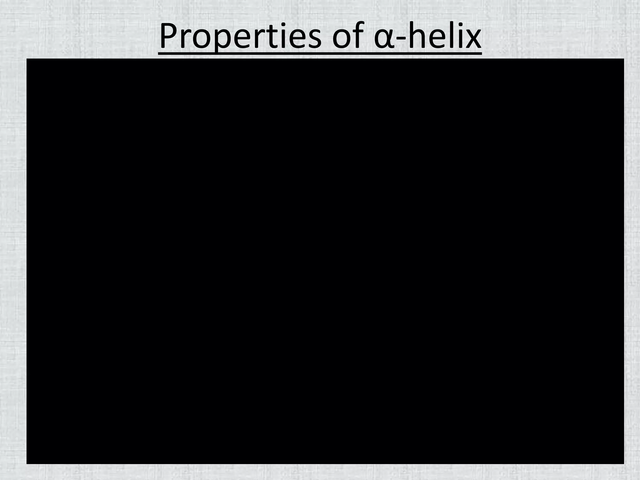 Properties of α-helix
 