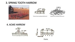 SECONDARY TILLAGE IMPLEMENTS AND MECHANICS OF TILLAGE AND TRACTION | PPTX