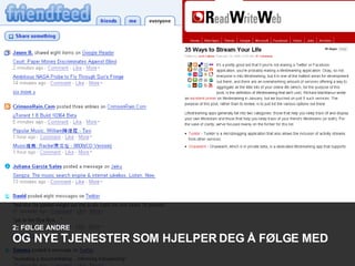 2: FØLGE ANDRE OG NYE TJENESTER SOM HJELPER DEG Å FØLGE MED 