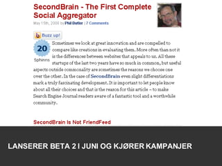 LANSERER BETA 2 I JUNI OG KJØRER KAMPANJER 