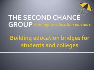 THE SECOND CHANCE
GROUP

 