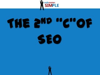 The 2nd “C”of SEO 