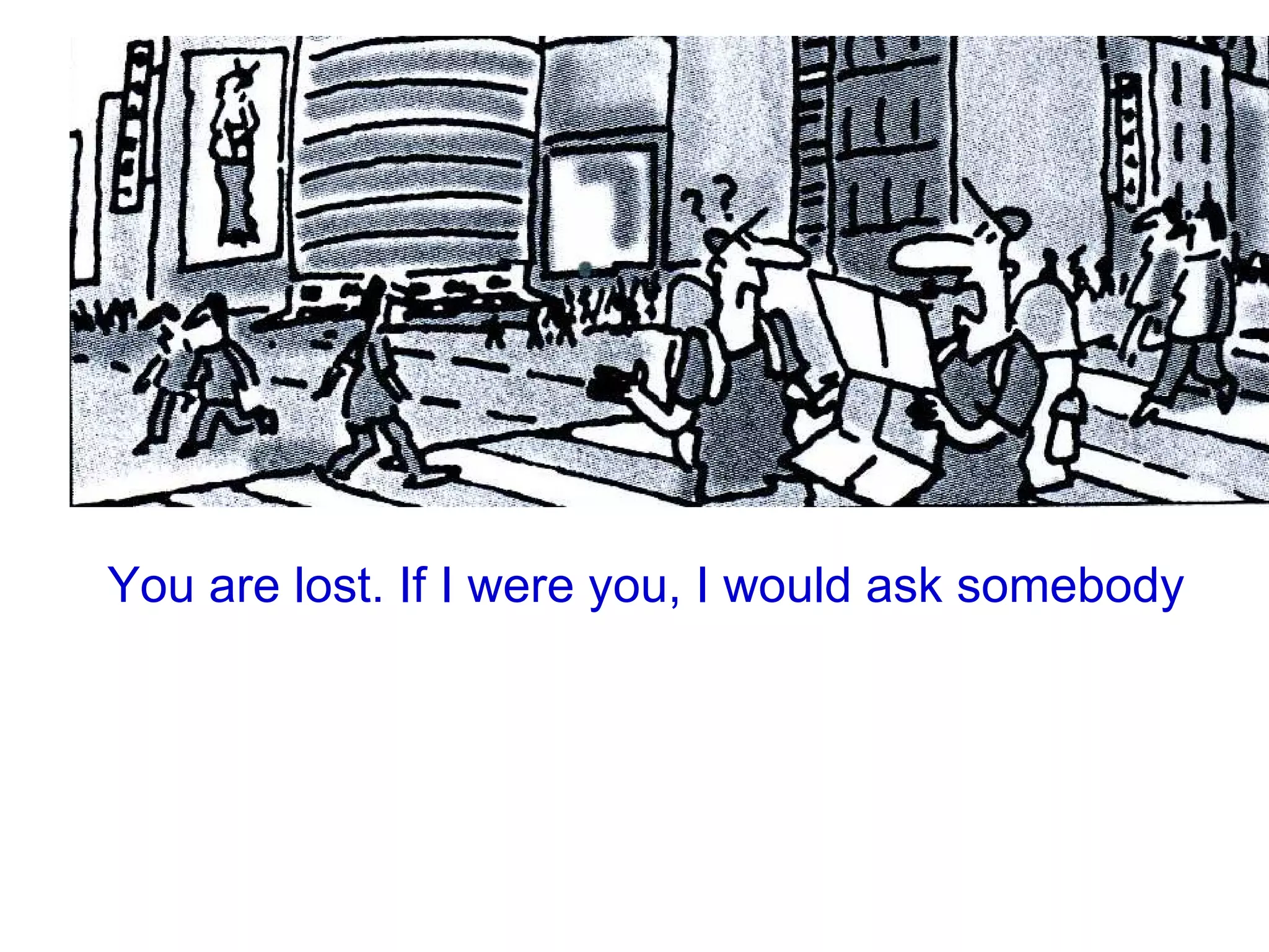 You are lost. If I were you, I would ask somebody 