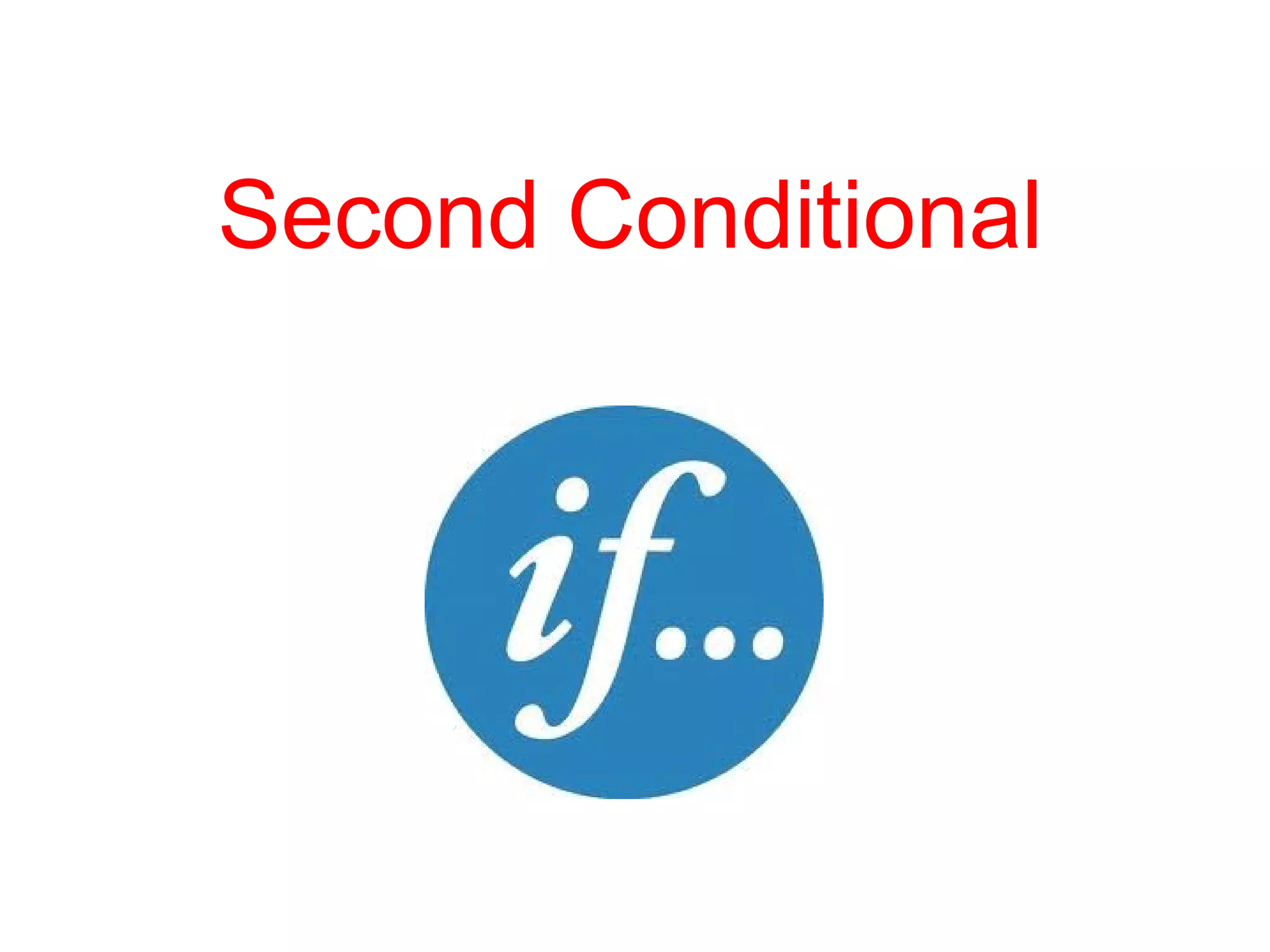 Second Conditional
