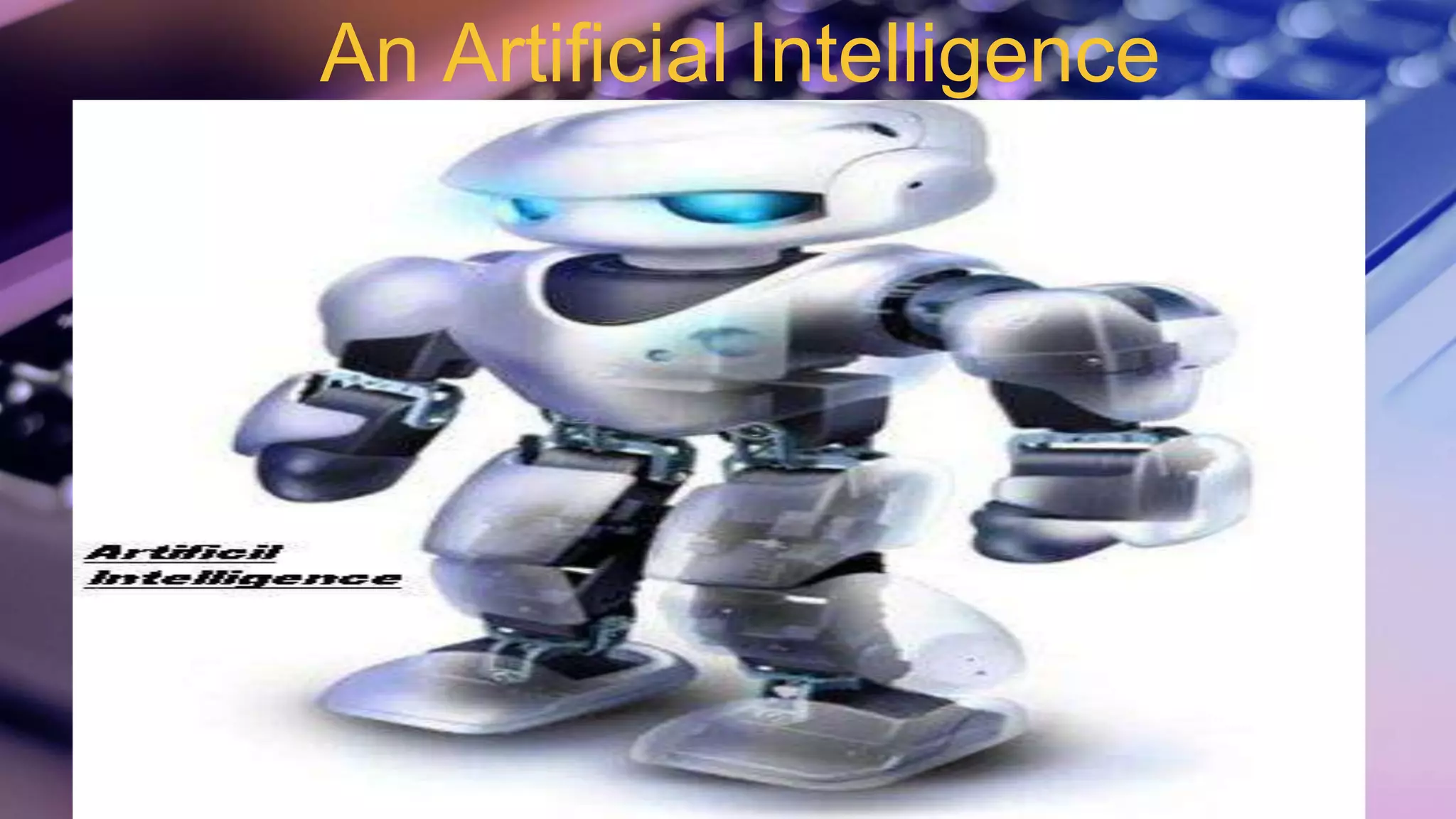 An Artificial Intelligence
 