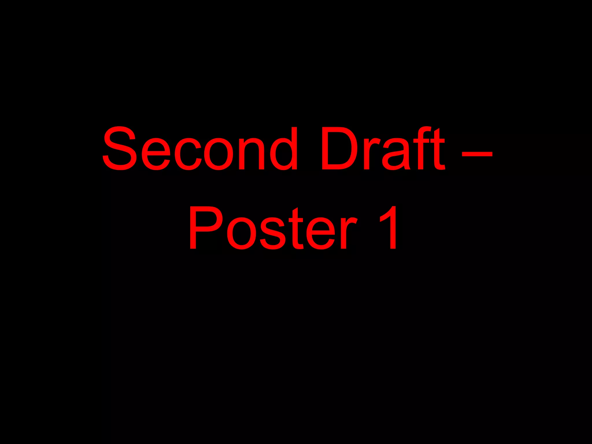 Second Draft – Poster 1 