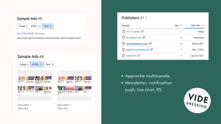 Approche multicanale
Newsletter, notification
push, live chat, RS
 