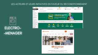 LES ACTEURS ET LEURS INITIATIVES EN FAVEUR DU RECONDITIONNEMENT
 