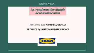 INTERVIEW IKEA
 