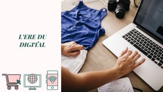 L'ERE DU
DIGITAL
 