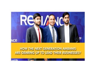 How the Next Generation Ambanis are Gearing Up to Lead Their Businesses?