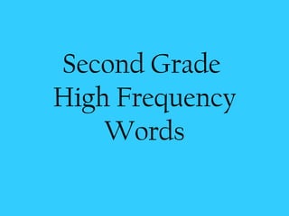 Second Grade  High Frequency Words 
