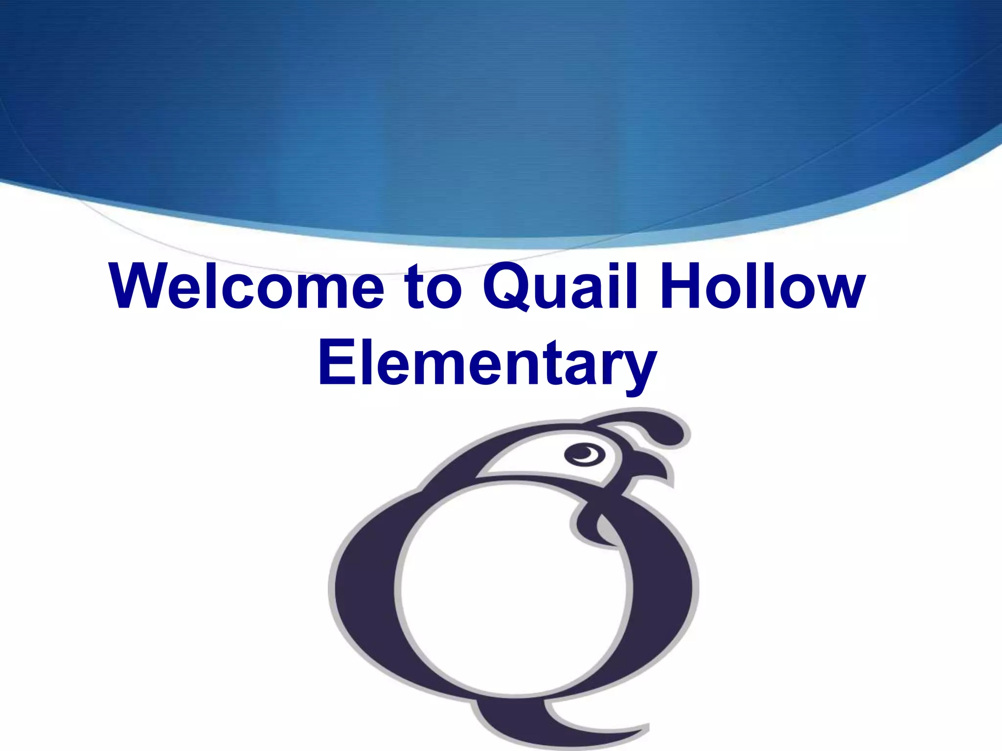 Welcome to Quail Hollow
Elementary