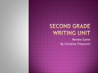 Second Grade Writing Unit Review Game By Christine Filipovich 