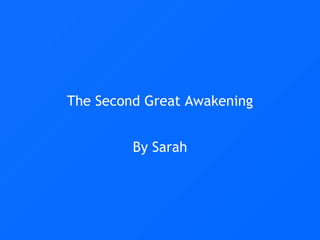 The Second Great Awakening By Sarah 