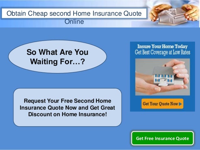 Second Home Insurance Quotes, Obtain Cheap Homowners ...