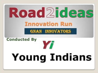 Innovation Run

Young Indians

 