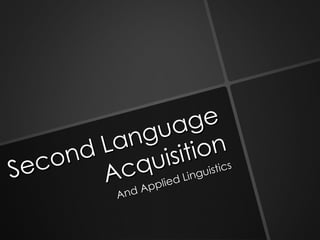 Second Language Acquisition And Applied Linguistics 