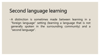 Second language acquisition and learning ppt.pptx