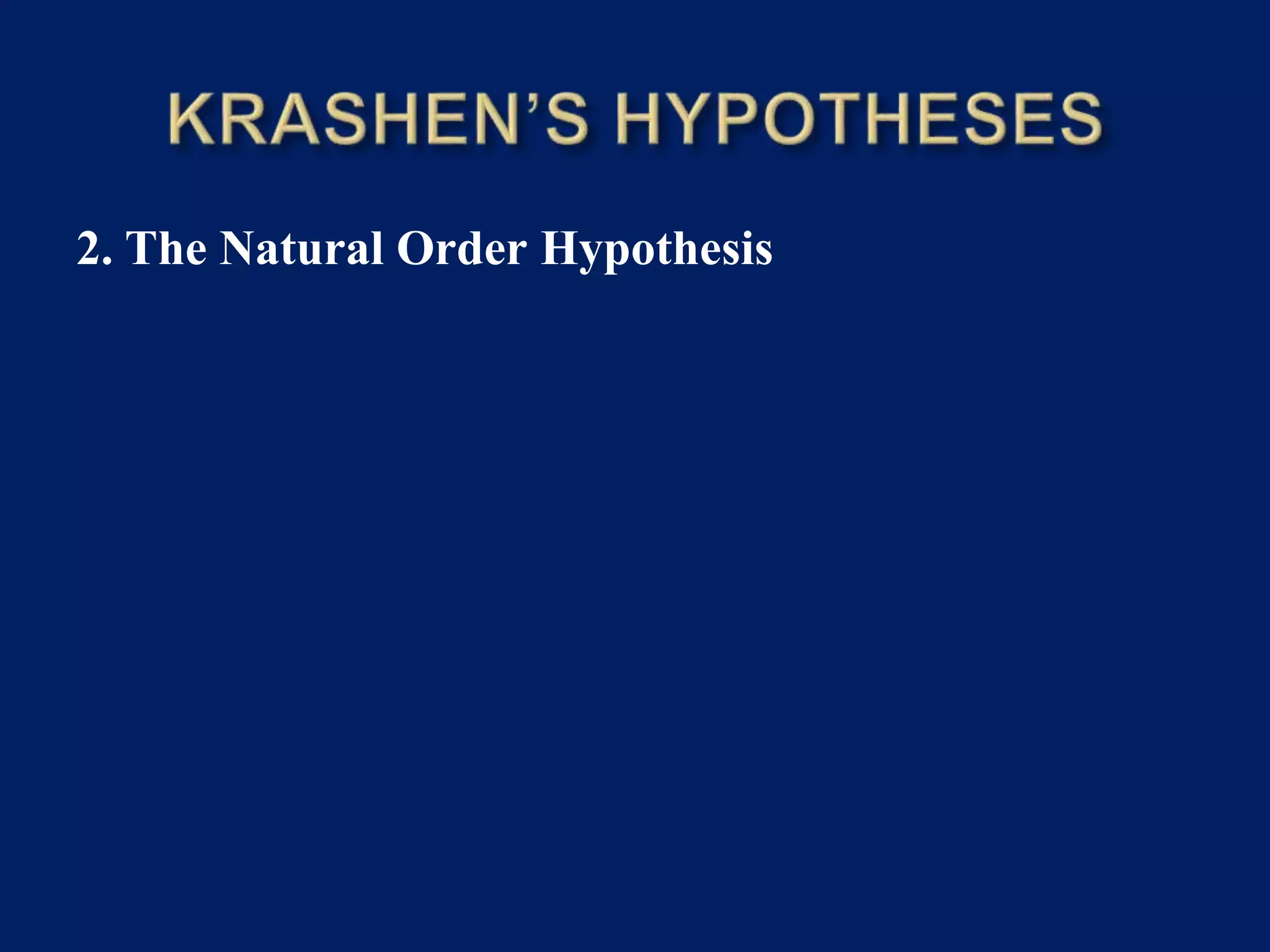 2. The Natural Order Hypothesis
 