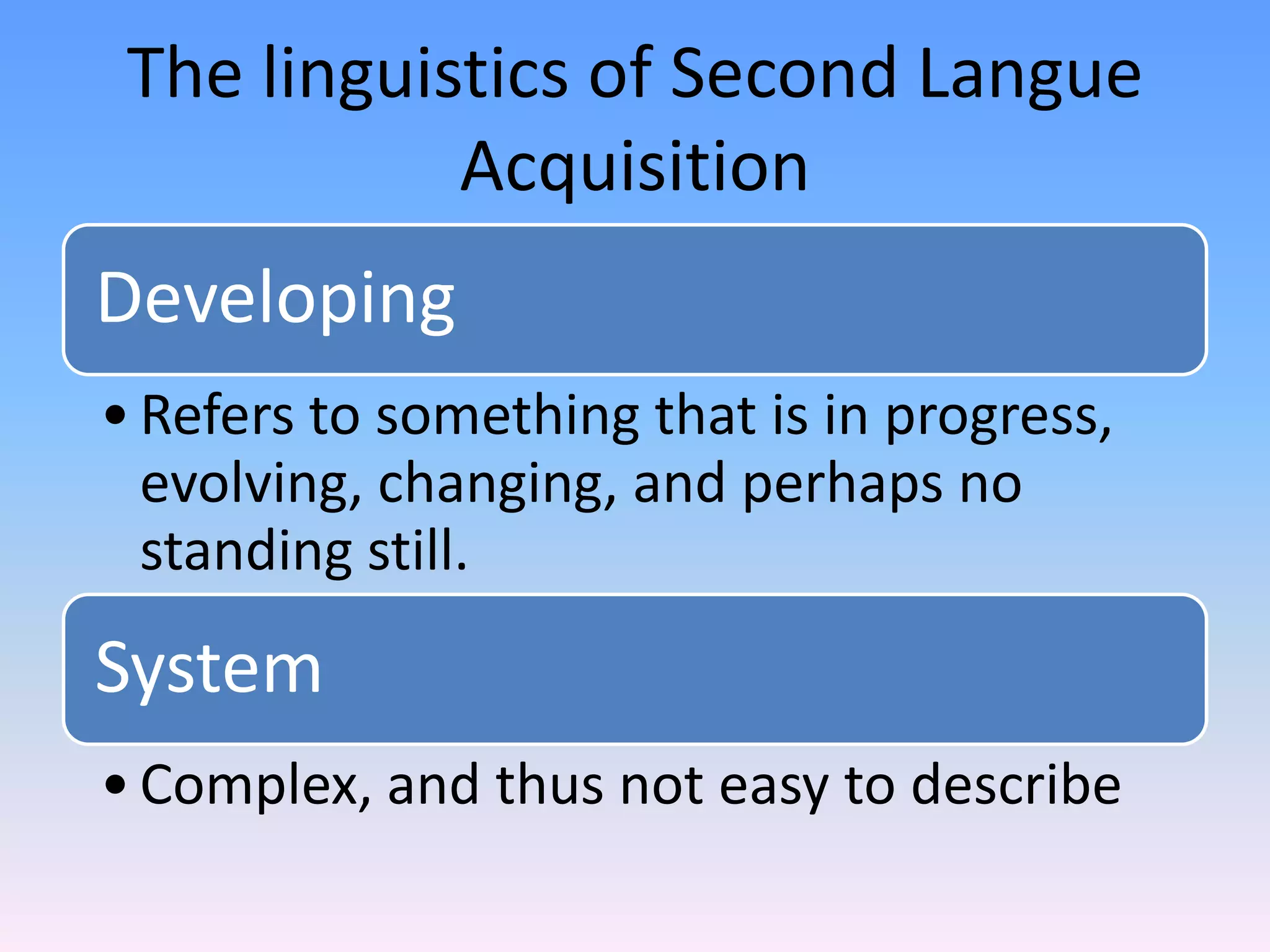 The linguistics of Second Langue Acquisition