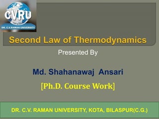 Presented By
Md. Shahanawaj Ansari
[Ph.D. Course Work]
DR. C.V. RAMAN UNIVERSITY, KOTA, BILASPUR(C.G.)
 