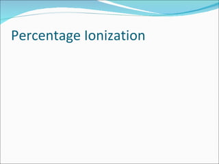 Percentage Ionization 