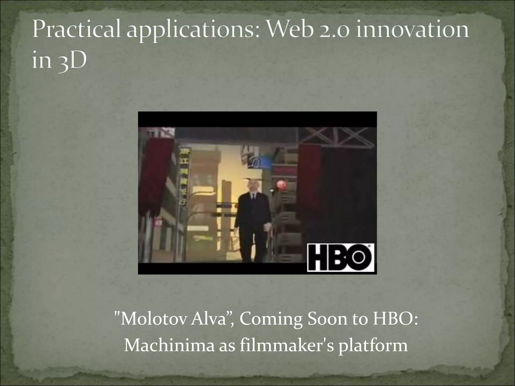 "Molotov Alva”, Coming Soon to HBO:
Machinima as filmmaker's platform
 