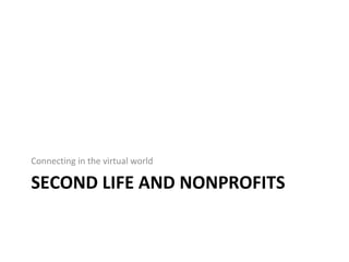 SECOND LIFE AND NONPROFITS ,[object Object]