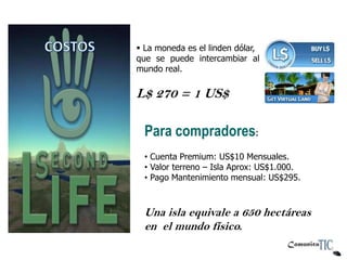  Posee un 90% del mercado de mundos virtuales.