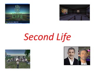 Second Life
 