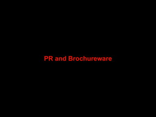 PR and Brochureware 