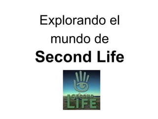 Explorando el mundo de  Second Life 