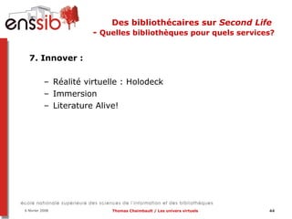 Des bibliothécaires sur  Second Life   -  Quelles bibliothèques pour quels services? 7. Innover :  Réalité virtuelle : Holodeck Immersion Literature Alive!  