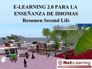 E-LEARNING 2.0 PARA LA  ENSEÑANZA DE IDIOMAS Resumen Second Life 