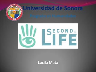 Universidad de Sonora
  Posgrado en Humanidades




      Lucila Mata
 