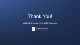 Thank You!
Visit https://www.commlabindia.com/
 
