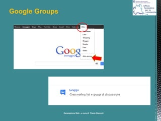 Google Groups

a cura di Flavia Giannoli

 