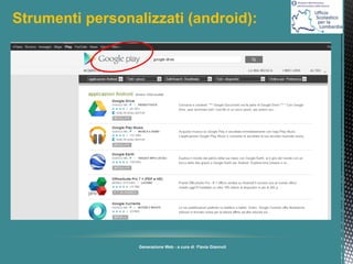 Strumenti personalizzati (android):

a cura di Flavia Giannoli

 