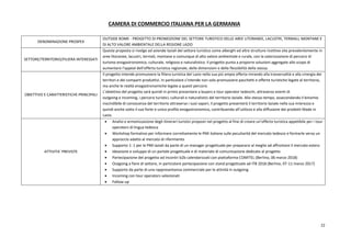 22
CAMERA DI COMMERCIO ITALIANA PER LA GERMANIA
DENOMINAZIONE PROSPEX
OUTSIDE ROME - PROGETTO DI PROMOZIONE DEL SETTORE TURISTICO DELLE AREE LITORANEE, LACUSTRI, TERMALI, MONTANE E
DI ALTO VALORE AMBIENTALE DELLA REGIONE LAZIO
SETTORE/TERRITORIO/FILIERA INTERESSATI
Questa proposta si rivolge ad aziende laziali del settore turistico come alberghi ed altre strutture ricettive site prevalentemente in
aree litoranee, lacustri, termali, montane o comunque di alto valore ambientale e rurale, con la valorizzazione di percorsi di
turismo enogastronomico, culturale, religioso e naturalistico. Il progetto punta a proporre soluzioni aggregate allo scopo di
aumentare l’appeal dell’offerta turistica regionale, delle dimensioni e della flessibilità della stessa.
OBIETTIVO E CARATTERISTICHE PRINCIPALI
Il progetto intende promuovere la filiera turistica del Lazio nella sua più ampia offerta mirando alla trasversalità e alla sinergia dei
territori e dei comparti produttivi. In particolare s’intende non solo promuovere pacchetti e offerte turistiche legate al territorio,
ma anche le realtà enogastronomiche legate a questi percorsi.
L’obiettivo del progetto sarà quindi in primis presentare a buyers e tour operator tedeschi, attraverso eventi di
outgoing e incoming, i percorsi turistici, culturali e naturalistici del territorio laziale. Allo stesso tempo, assecondando il binomio
inscindibile di conoscenza del territorio attraverso i suoi sapori, il progetto presenterà il territorio laziale nella sua interezza e
quindi anche sotto il suo forte e unico profilo enogastronomico, contribuendo all’utilizzo e alla diffusione dei prodotti Made in
Lazio.
ATTIVITA’ PREVISTE
 Analisi e armonizzazione degli itinerari turistici proposti nel progetto al fine di creare un’offerta turistica appetibile per i tour
operators di lingua tedesca
 Workshop formativo per informare correttamente le PMI italiane sulle peculiarità del mercato tedesco e formarle verso un
approccio adatto al mercato di riferimento
 Supporto 1: 1 per le PMI laziali da parte di un manager progettuale per prepararsi al meglio ad affrontare il mercato estero
 Ideazione e sviluppo di un portale progettuale e di materiale di comunicazione dedicato al progetto
 Partecipazione del progetto ad incontri b2b calendarizzati con piattaforma COMITEL (Berlino, 06 marzo 2018)
 Outgoing a fiere di settore, in particolare partecipazione con stand progettuale ad ITB 2018 (Berlino, 07-11 marzo 2017)
 Supporto da parte di una rappresentanza commerciale per le attività in outgoing
 Incoming con tour operators selezionati
 Follow-up
 