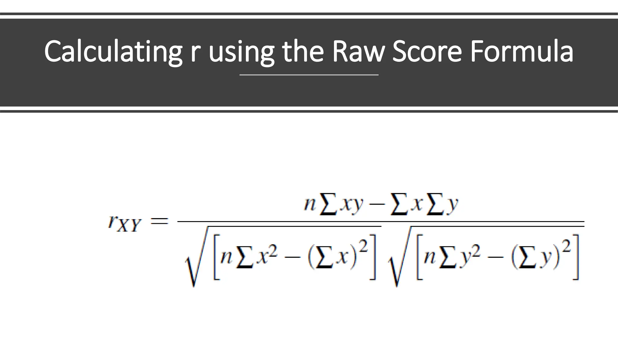 Calculating r using the Raw Score Formula
 