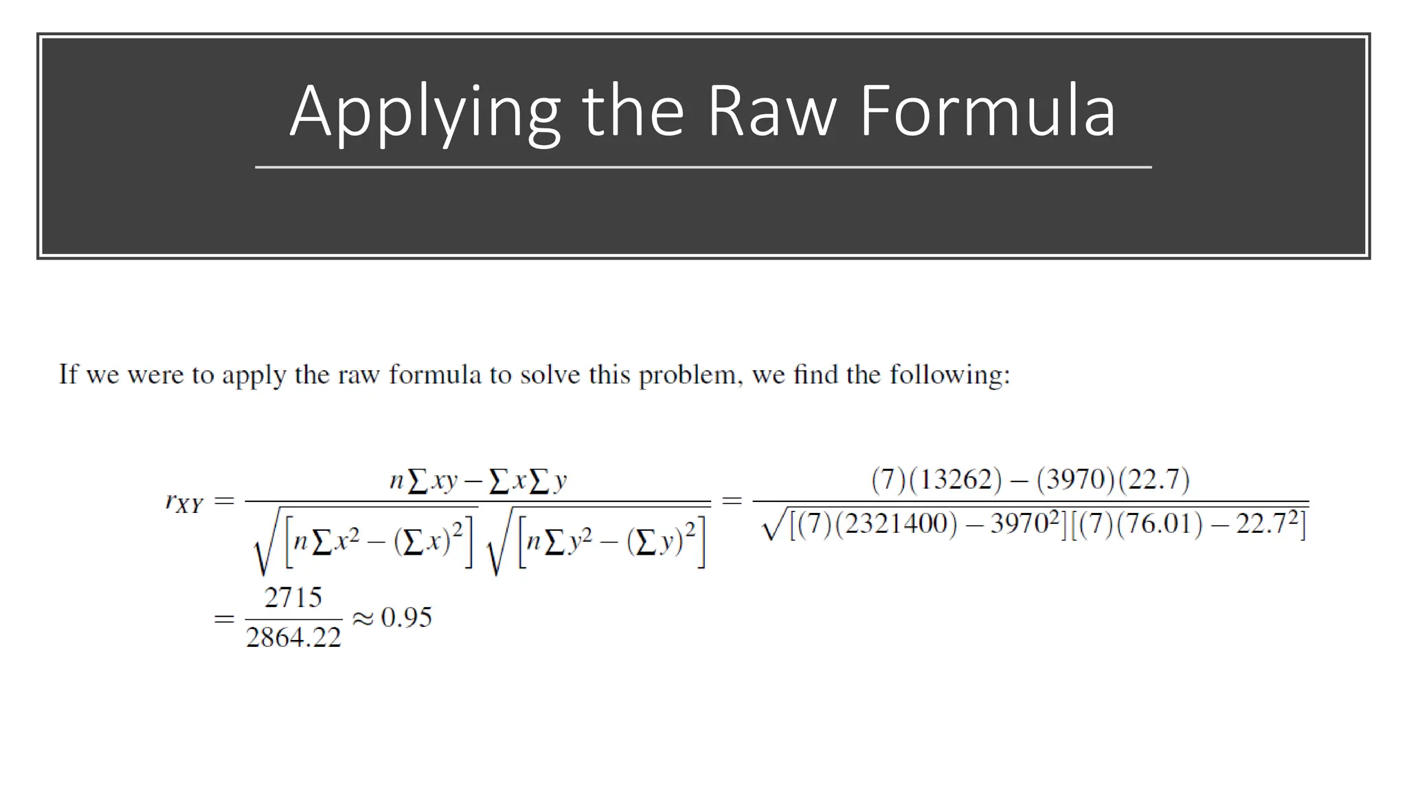 Applying the Raw Formula
 