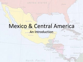 Mexico & Central America An Introduction 