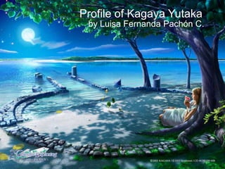 Profile of Kagaya Yutaka
by Luisa Fernanda Pachón C.
 