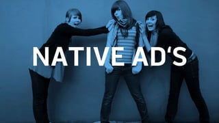NATIVE AD‘S
 