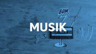 MUSIK
 