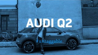 AUDI Q2
#untaggable
 