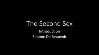 The Second Sex
Introduction
Simone De Beauvoir
 